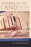 Listening To The Land Native American Literary Responses To The Landscape
