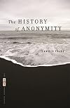 The History of Anonymity: Poems (The VQR Poetry Ser.)