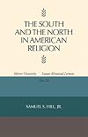 South and the North in American Religion (Mercer University Lamar memorial lectures ; no. 23)