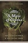 A Mess of Greens: Southern Gender and Southern Food