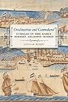 Creolization and Contraband: CuraƧao in the Early Modern Atlantic World (Early American Places Ser.)