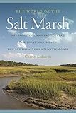 The World Of The Salt Marsh Appreciating And Protecting The Tidal Marshes Of The Southeastern Atlantic Coast Wormsloe Foundation Nature Book Ser