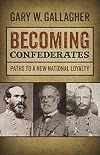 Becoming Confederates: Paths to a New National Loyalty