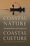 Coastal Nature, Coastal Culture: Environmental Histories of the Georgia Coast (Environmental History and the American South Ser.)