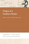 Origins of a Southern Mosaic: Studies of Early Carolina and Georgia