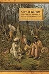 City of Refuge: Slavery and Petit Marronage in the Great Dismal Swamp, 1763–1856 (Race in the Atlantic World, 1700–1900 Ser.)