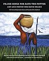 Praise Songs for Dave the Potter: Art and Poetry for David Drake