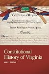 Constitutional History of Virginia (Southern Legal Studies Ser.)
