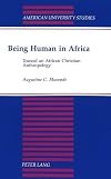 Being human in Africa : toward an African Christian anthropology
