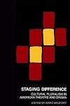 Staging difference cultural pluralism in American theatre and drama