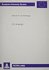 On Analogy: An Essay Historical and Systematic (European University Studies. Series XXIII, Theology,)