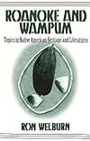 Roanoke and Wampum: Topics in Native American Heritage and Literatures