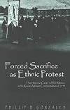 Forced sacrifice as ethnic protest : the Hispano cause in New Mexico & the racial attitude confrontation of 1933