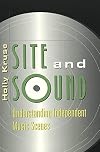 Site and Sound: Understanding Independent Music Scenes (Music/Meanings)