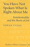 You Have Not Spoken What Is Right About Me (Studies in Biblical Literature)