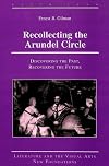 Recollecting the Arundel Circle : discovering the past, recovering the future