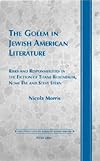 The Golem in Jewish American Literature: Risks and Responsibilities in the Fiction of Thane Rosenbaum, Nomi Eve and Steve Stern (Twentieth-Century American Jewish Writers)