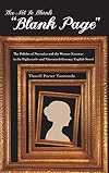 The not so blank "blank page" the politics of narrative and the woman narrator in the eighteenth- and nineteenth-century English novel