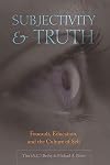 Subjectivity & truth : Foucault, education, and the culture of self