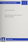 The Grotesque in the Works of Bruno Jasienski (Europaische Hochschulschriften. Reihe 16: Slavische Sprachen Und Literaturen)