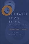 Otherwise Than Being: Or Beyond Essence