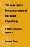 The Descriptive Phenomenological Method in Psychology: A Modified Huessrlian Approach