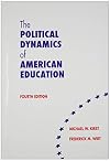 The Political Dynamics of American Education - 4th