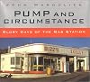Pump and Circumstance: Glory Days of the Gas Station