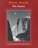 Ansel Adams: The Camera (The Ansel Adams Photography Series 1)