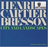 Henri Cartier-Bresson: City and Landscapes