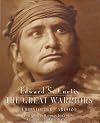 Edward S. Curtis: The Great Warriors