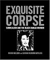 Exquisite Corpse: Surrealism and the Black Dahlia Murder