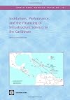 Institutions, Performance, and the Financing of Infrastructure Services in the Caribbean (World Bank Working Papers)