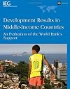 Development results in middle-income countries an evaluation of the World Bank's support