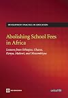 Abolishing School Fees in Africa: Lessons from Ethiopia, Ghana, Kenya, Malawi, and Mozambique (Africa Human Development Series)