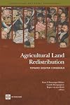 Agricultural Land Redistribution: Toward Greater Consensus (Agriculture and Rural Development Series)