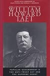 Collected Works Taft, Vol. 5: Popular Government & Anti-Trust Act & Supreme Court (Collected Works W H Taft)