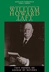 The Collected Works of William Howard Taft, Vol. 7: Taft Papers On League Of Nations (Collected Works W H Taft)