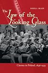 The law of the looking glass : cinema in Poland, 1896-1939