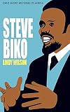 Steve Biko (Ohio Short Histories of Africa)