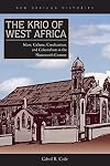The Krio of West Africa: Islam, Culture, Creolization, and Colonialism in the Nineteenth Century (New African Histories)