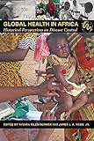 Global Health In Africa Historical Perspectives On Disease Control Perspectives On Global Health
