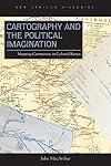 Cartography and the Political Imagination: Mapping Community in Colonial Kenya (New African Histories)