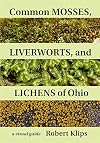 Common Mosses, Liverworts, and Lichens of Ohio: A Visual Guide
