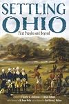 Settling Ohio: First Peoples and Beyond (New Approaches to Midwestern History)