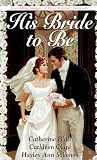 His Bride To Be (Three Zebra Regency Romances)