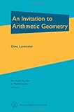 An Invitation To Arithmetic Geometry