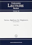 Vertex Algebras For Beginners University Lecture Series