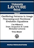 Oscillating Patterns In Image Processing And Nonlinear Evolution Equations The Fifteenth Dean Jacqueline B Lewis Memorial Lectures