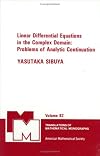 Linear Differential Equations in the Complex Domain: Problems of Analytic Continuation